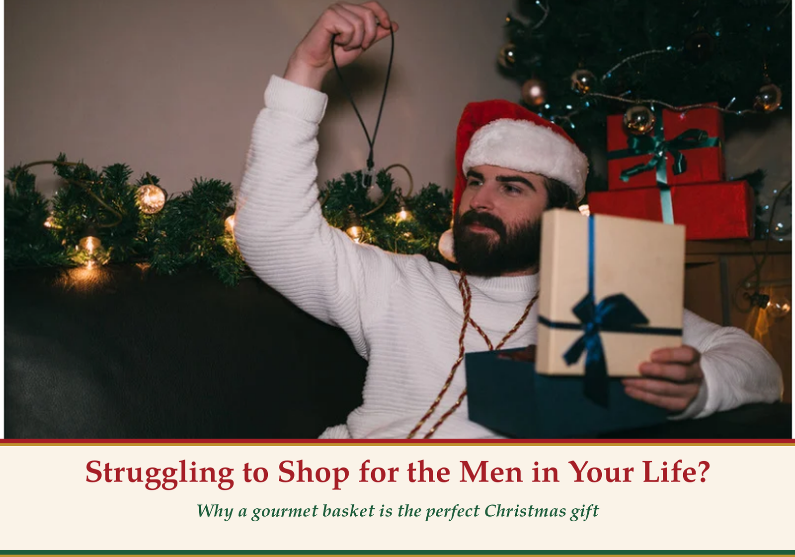 Christmas Gifts for Men Who Are Hard to Shop For: Why a Gourmet Basket Actually Works